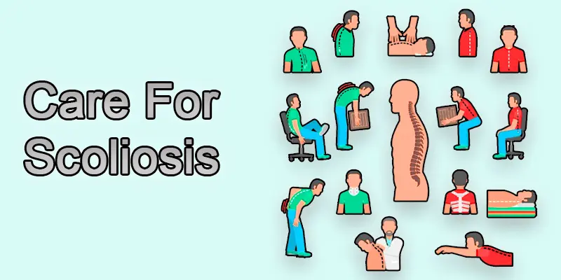 Scoliosis Causes, Symptoms, Types and Treatment 3 care for scoliosis